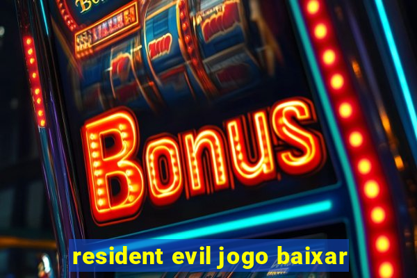 resident evil jogo baixar